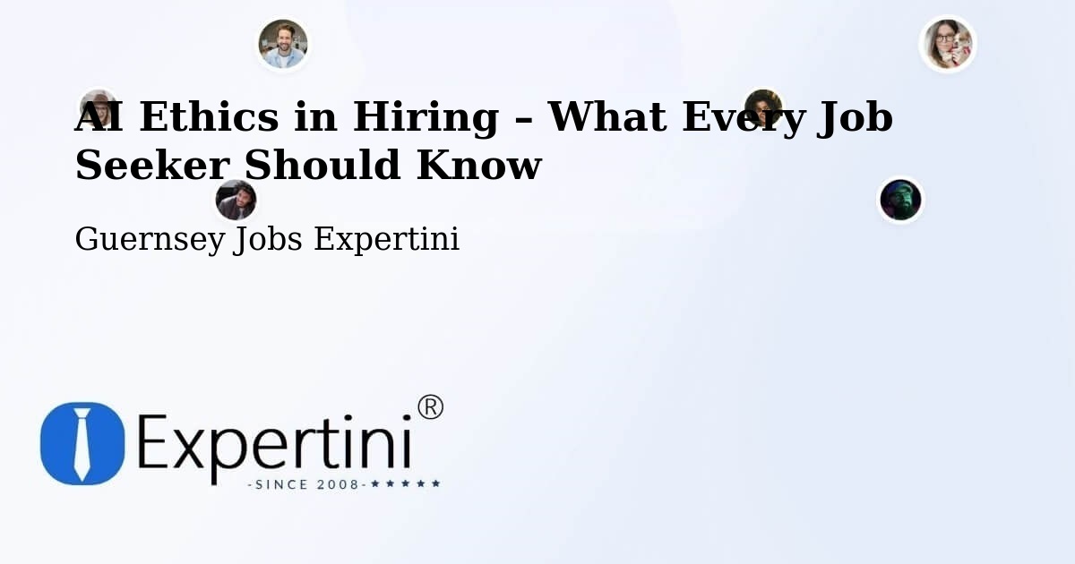 AI Ethics in Recruitment & Hiring – Les Touillets - Les Touillets, Guernsey Jobs Expertini