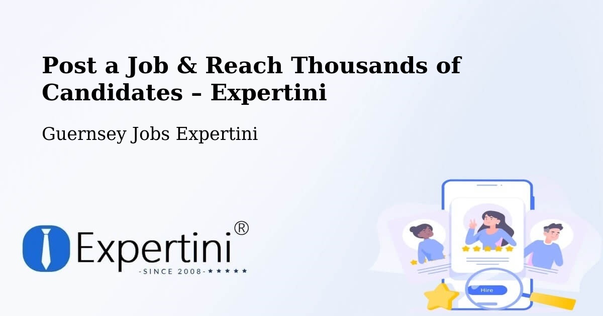 Post a Job in Les Touillets – Hire the Right Talent - Les Touillets, Guernsey Jobs Expertini