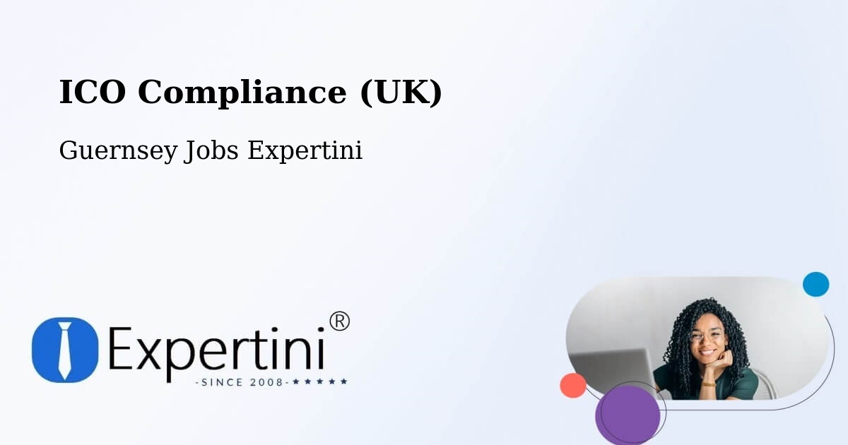 UK Data Protection & ICO Compliance – Les Touillets - Guernsey Jobs Expertini